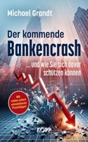 Der kommende Bankencrash und wie Sie sich davor schutzen konnen