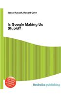 Is Google Making Us Stupid?