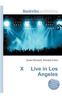 X Live in Los Angeles