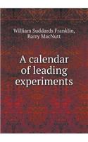 A Calendar of Leading Experiments