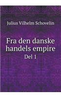 Fra den danske handels empire Del 1: (Danish)