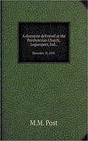 A Discourse Delivered at the Presbyterian Church, Logansport, Ind., December 25, 1859.