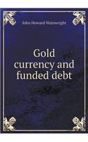 Gold Currency and Funded Debt