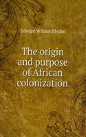 origin and purpose of African colonization