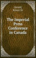 Imperial Press Conference in Canada
