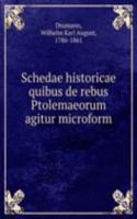 SCHEDAE HISTORICAE QUIBUS DE REBUS PTOL