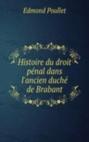 Histoire du droit penal dans l'ancien duche de Brabant