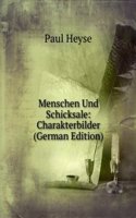 Menschen Und Schicksale: Charakterbilder (German Edition)