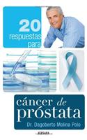 20 respuestas para cancer de prostata / 20 Responses to Prostate Cancer