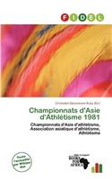 Championnats D'Asie D'Athl Tisme 1981: (French)