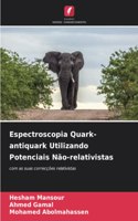 Espectroscopia Quark-antiquark Utilizando Potenciais Não-relativistas