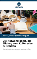 Notwendigkeit, die Bildung zum Kulturerbe zu stärken