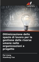 Ottimizzazione dello spazio di lavoro per la gestione delle risorse umane nelle organizzazioni a progetto
