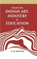 Essays on Indian Art, Industry & Education