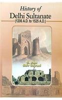 History of Delhi Sultanate (1206 A.D. to 1525 A.D.), 278pp., 2013
