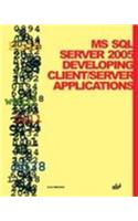 MS SQL Server 2005: Developing Client/Server Applications