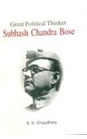 Great Political Thinker:Subhash Chandra Bose