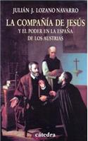La Compania de Jesus y El Poder En La Espana de Los Austrias