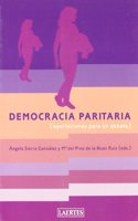Democracia paritaria/ Paritarian Democracy: Aportaciones para un debate/ Contributions for a Debate