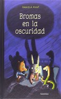 Bromas en la oscuridad / Jokes in the Dark
