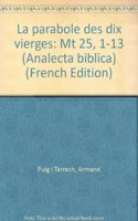 La Parabole Des Dix Vierges Mt. 25,1-13