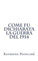 Come fu dichiarata la guerra del 1914
