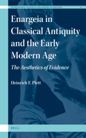 Enargeia in Classical Antiquity and the Early Modern Age