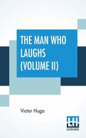 The Man Who Laughs (Volume II): A Romance Of English History