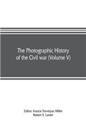photographic history of the Civil war (Volume V) Forts and Artillery