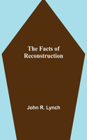 Facts of Reconstruction