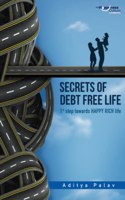 SECRETS OF DEBT FREE LLIFE : 1st step towards HAPPY RICH life