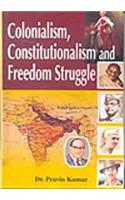 Colonialism, Constitutionalism And Freedom Struggle