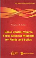 Basic Control Volume Finite Element Methods for Fluids and Solids