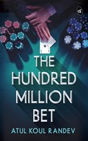 The Hundred Million Bet Ç€ An explosive thriller about Money Laundering, Mafia and Crime
