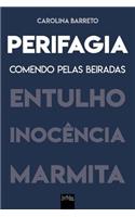 Perifagia - comendo pelas beiradas