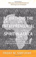 Re-Birthing The Entrepreneurial Spirit in Africa