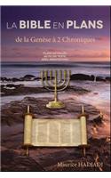 La Bible En Plans - de La Genese a 2 Chroniques: Plans Detailles, Au Fil Du Texte, Avec Annotations