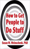 How to Get People to Do Stuff