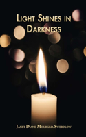 Light Shines in Darkness