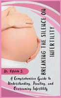 Breaking the Silence on Infertility