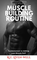 How to Develop a Muscle Building Routine