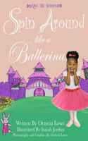 Spin Around Like a Ballerina
