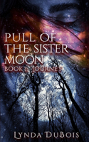Pull of The Sister Moon, Book I
