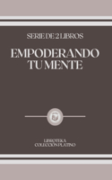 Empoderando Tu Mente: serie de 2 libros
