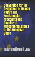 Convention for the Protection of Human Rights and Fundamental Freedoms and Charter of Fundamental Rights of the European Union