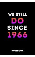 We Still Do Since 1966