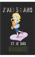 j'ai 5 ans et je suis magique !! Carnet de notes: Un carnet de notes pour les amoureux des Fille et chats, cadeau d'anniversaire et de Noël pour les fans de Fille et chats, cadeaux pour 5 ans