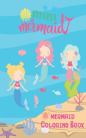 Mini Mermaid: Coloring book for kids ages 3-8, Fun Activity Book for girls, big book and unique design, Perfect Birthday gift ideas for children