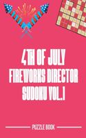 4th of July Fireworks Director Sudoku Holiday Themed Puzzle Book Volume 1: 200 Challenging Puzzles