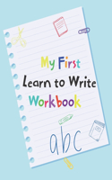 My First Learn to Write Workbook: scholastic kindergarten Preschool workbook for kids